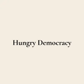 Hungry Democracy